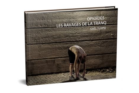 "Opioïdes : les ravages de la tranq", de Gaël Turine